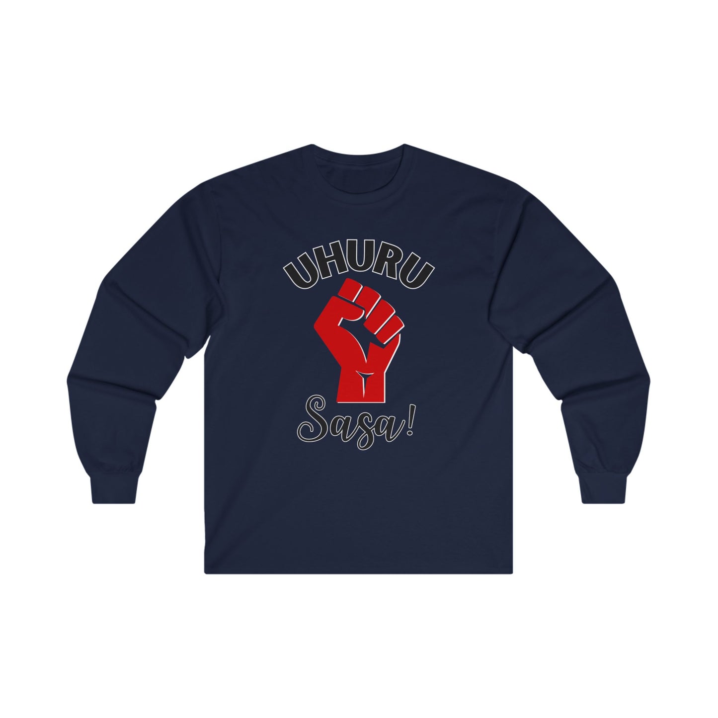 Uhuru Sasa! (Freedom Now - Swahili) - Long Sleeve Tee